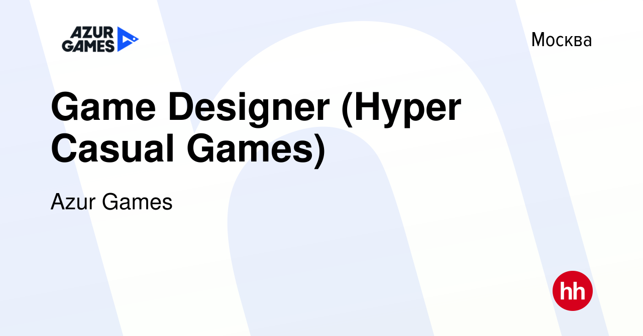 Вакансия Game Designer (Hyper Casual Games) в Москве, работа в компании  Azur Games (вакансия в архиве c 26 сентября 2022)