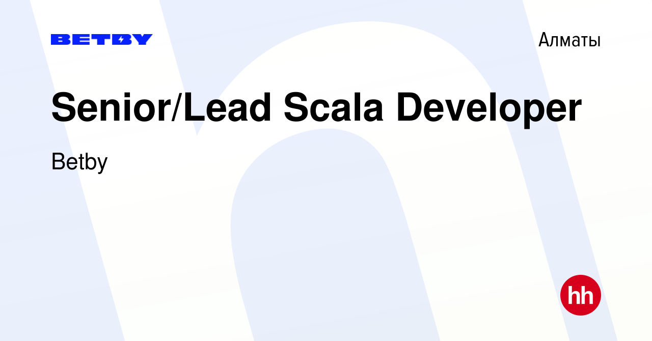 Вакансия Senior/Lead Scala Developer в Алматы, работа в компании Betby  (вакансия в архиве c 12 января 2023)