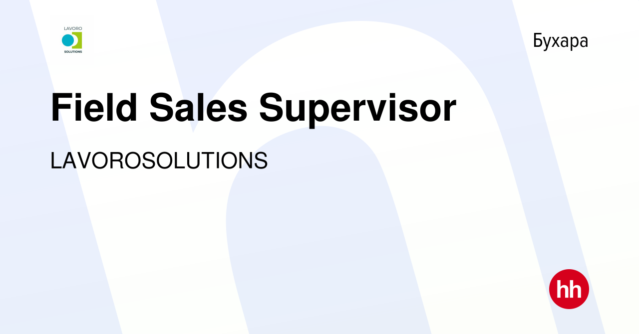 Вакансия Field Sales Supervisor в Бухаре, работа в компании LAVOROSOLUTIONS  (вакансия в архиве c 27 мая 2023)