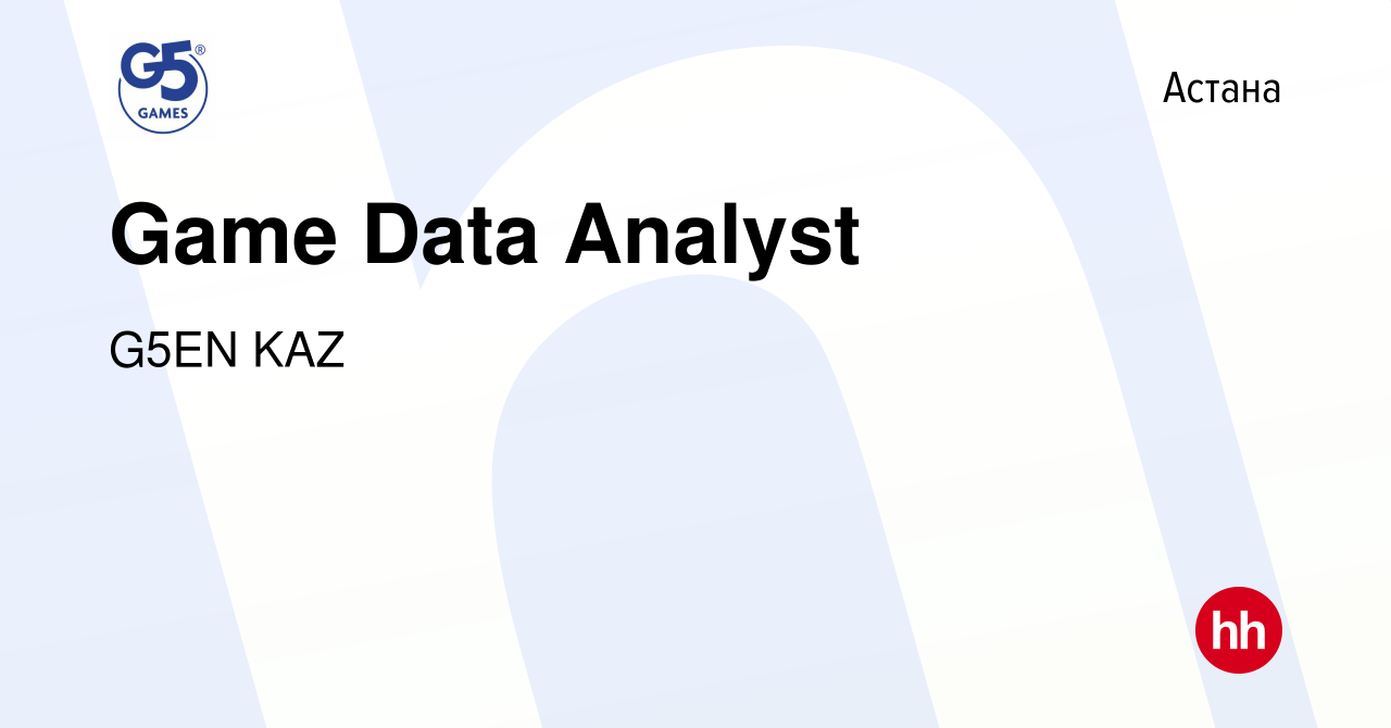 Вакансия Game Data Analyst в Астане, работа в компании G5EN KAZ (вакансия в  архиве c 19 августа 2023)